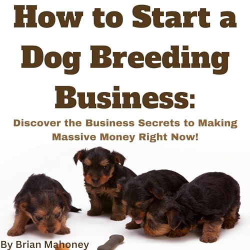 How to Start a Dog Breeding Business Discover the Business