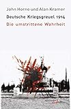  Deutsche Kriegsgreuel 1914: Die umstrittene Wahrheit