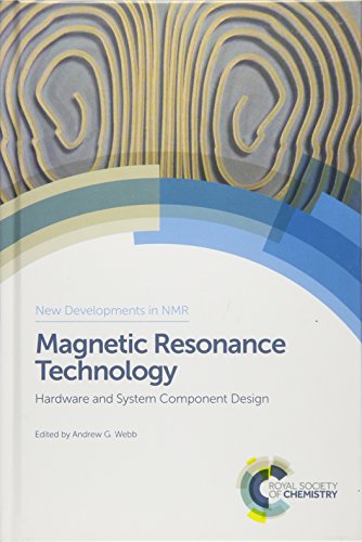 Magnetic Resonance Technology: Hardware and System Component Design (New Developments in NMR, Volume 7) image 3