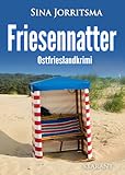 Friesennatter. Ostfrieslandkrimi (Mona Sander und Enno Moll ermitteln 56)