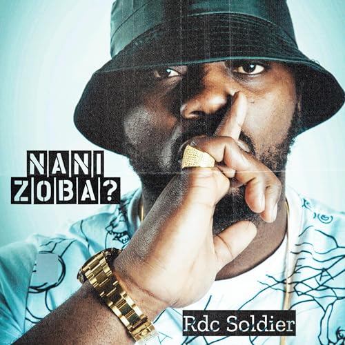 NANI ZOBA ? [Explicit] song by RDC SOLDIER from NANI ZOBA ? [Explicit ...