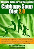 Cabbage Soup Diet 2.0 - The Ultimate Guide