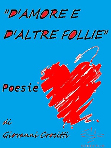 'D'amore e d'altre follie' - Poesie