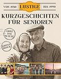 Lustige Kurzgeschichten für Senioren aus vergangenen Jahrzehnten: Im Stil einer alten Zeitung – mit herzerwärmenden Witzen und Quizfragen für das ... Erinnerung und Ruhe – Die Senioren-Serie“)
