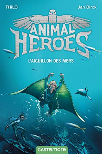 Télécharger L'Aiguillon des mers: Animal Heroes, T2 Livre PDF Gratuit