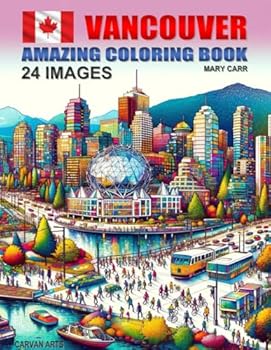 Paperback Travel Coloring Book for Kids: Vancouver Canada: Educative and fun adventure thru the city's iconic landmarks. Inspire in your children a love for ... Books for Kids, Cities of the World) Book