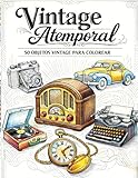  Artículos Vintage para Colorear Radios, Coches, Cámaras y Objetos Clásicos del Siglo XX: Libro para Colorear para Adultos – 50 Ilustraciones Antiestrés