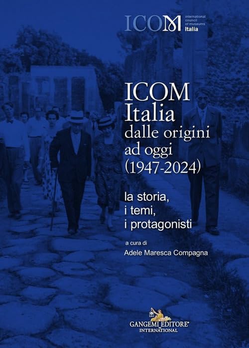 ICOM Italia 1947-2024 histoire thèmes protagonistes musées d'Italie livre