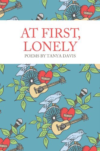 At First, Lonely by Tanya Davis (June 21,2011)