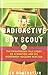 The Radioactive Boy Scout: The Frightening True Story of a Whiz Kid and His Homemade Nuclear Reactor