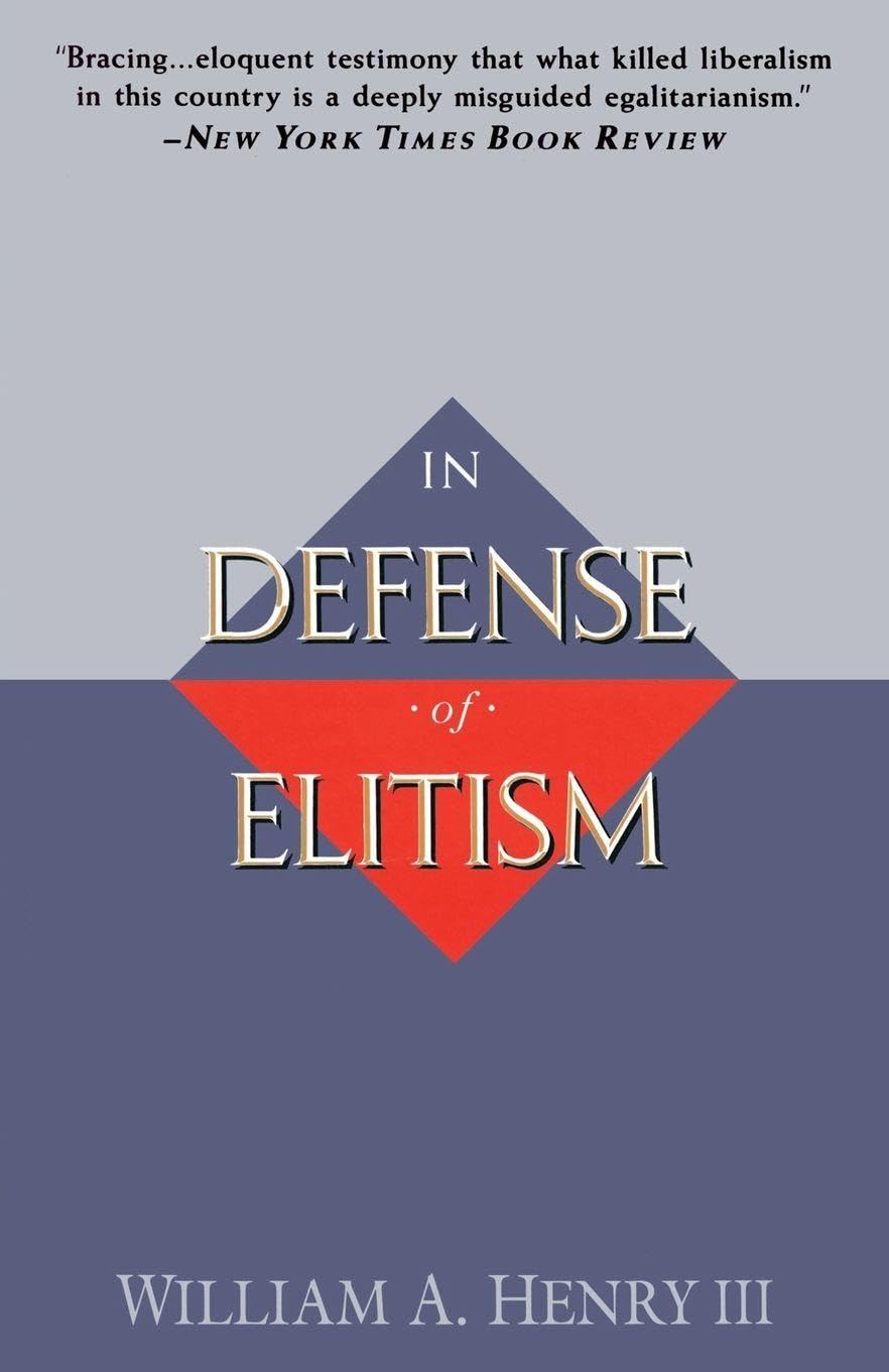 In Defense of Elitism - Henry, William A.