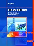  FEM mit NASTRAN: Einführung und Umsetzung mit Lernprogramm UNA
