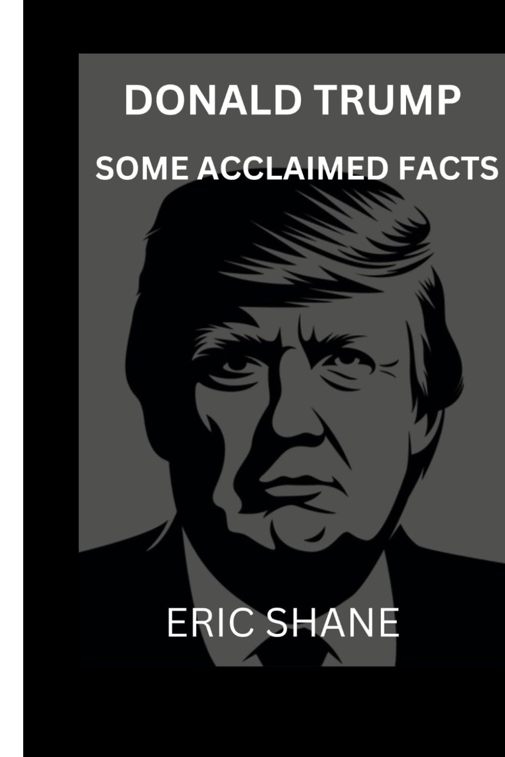 Donald Trump: Some Acclaimed Facts