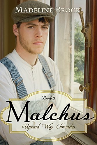 Malchus: A Christian historical fiction novel (Upward Way Chronicles Book 2)
