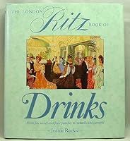 London Ritz Book of Drinks: From Fine Wines to Fruit Cocktails (London Ritz Book Series) 0852238142 Book Cover