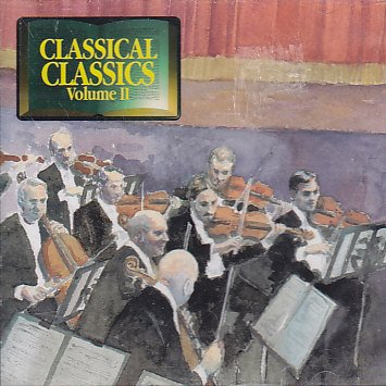 CLASSICAL CLASSICS VOLUME II [Audio CD] VARIOUS