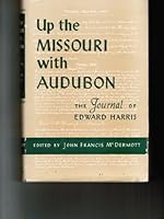 Up the Missouri with Audubon: The Journal of Edward Harris B000IY1ERG Book Cover