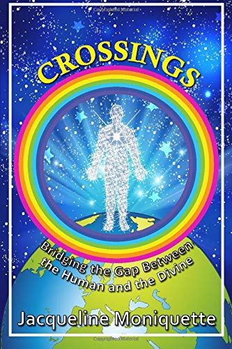 Crossings : Bridging the Gap Between the Human ... 1718651732 Book Cover