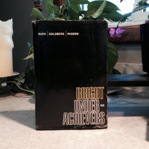 Bright underachievers; studies of scholastic underachievement among