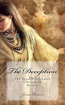 Paperback The Deception: Book 1 of The Beaded Moccasin Chronicles Book