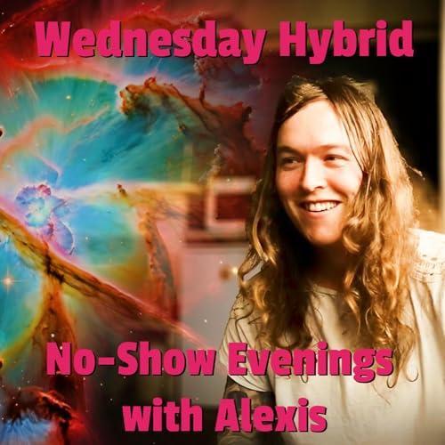 Wednesday Hybrid No-Show Meets with Alexis 💓 7/1/26 💓