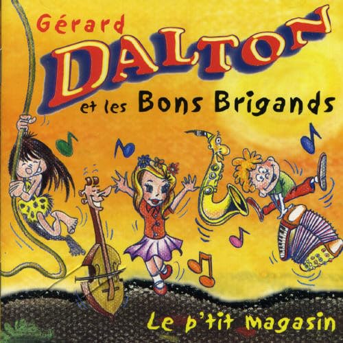 Le P'Tit Magasin [Audio CD] Dalton, Gerard