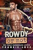 Rowdy or Not (To Tame a Burly Man Book 4)