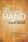 On Teaching Band: Notes from Eddie Green (LIVRE SUR LA MU)