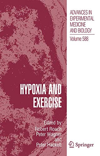 Buy Advances in Experimental Medicine and Biology, Volume 588: Hypoxia and Exercise โ BookShops.in
