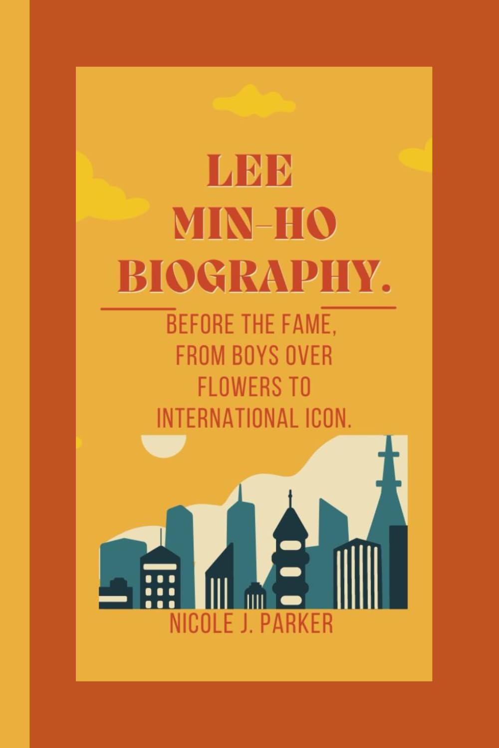 Lee Min-ho Biography.: Before the Fame, From Boys Over Flowers to International Icon.