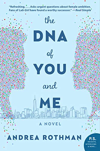 The DNA of You and Me: A Gripping Love Story Where Scientific Discovery Collides with Career and Ambition