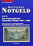 Deutsches Notgeld, Band 10: Das Papiergeld der deutschen Länder von 1871 - 1948: Die Banknoten und Notgeldscheine, Spezialkatalog mit aktuellen ... der deutschen Länder, Provinzen und Bezirke - Hans-Ludwig Grabowski 