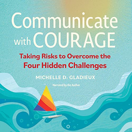 Communicate with Courage by Michelle D. Gladieux episode artwork