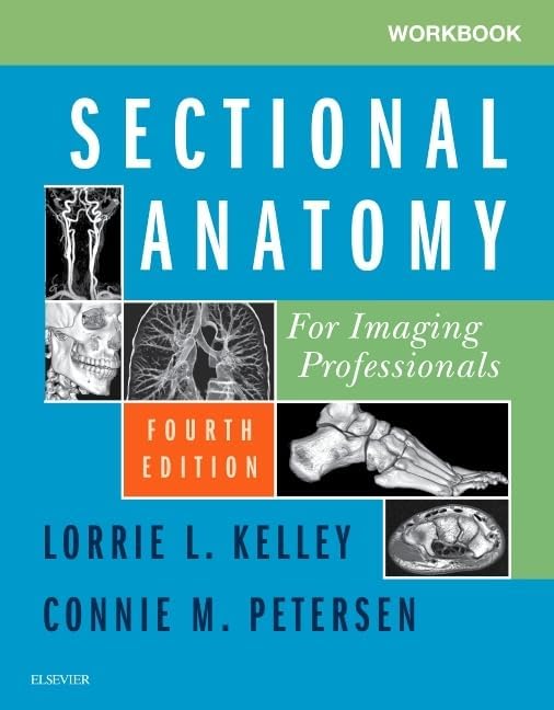 Workbook for Sectional Anatomy for Imaging Professionals -4E Paperback – 15 March 2018