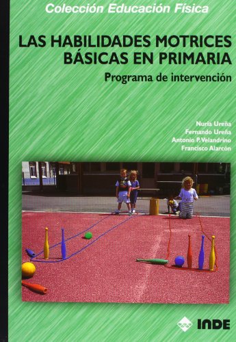 Las Habilidades Motrices Básicas En Primaria (Educación Física... y su enseñanza en Educación Infantil y Primaria) - 9788497290883: Programa de intervención: 170