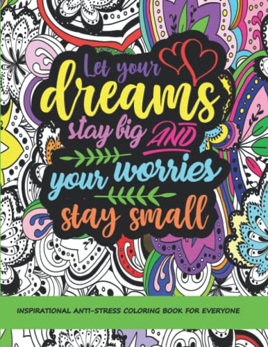 Product Image of the Inspirational Anti-Stress Coloring Book For Everyone: Adult Quote Coloring Book With 50 Stress Relieving Patterns & Motivational Quotes to Color, Relax & Enjoy