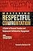 Mastering Respectful Confrontation: A Guide to Personal Freedom and Empowered, Collaborative Engagement