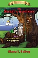 The Secret to Happiness: The Adventures of the Reiki Raccoons 0578175304 Book Cover