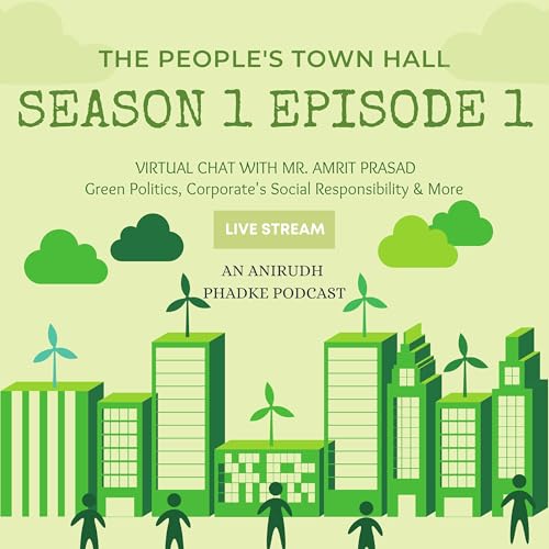 『The Environmentalist | The People's Town Hall | Season 1 Episode 1 | Anirudh Phadke』のカバーアート