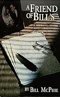 A Friend of Bill's 0964890496 Book Cover