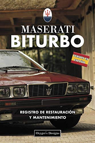 MASERATI BITURBO: REGISTRO DE RESTAURACIÓN Y MANTENIMIENTO (Ediciones en español) (Spanish Edition MASERATI BITURBO: REGISTRO DE RESTAURACIÓN Y MANTENIMIENTO (Ediciones en español) (Spanish Edition