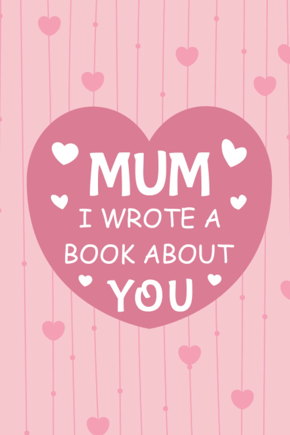 Mum I Wrote A Book About You: Fill In The Blank Book Prompts, Book For Kids, Personalized Mother's Day, Birthday Gift From Son Daughter to Mummy, Christmas Present Gift For Mum