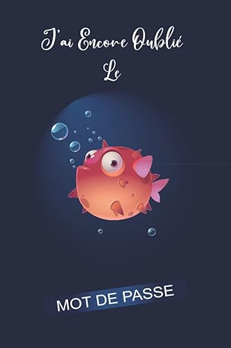 Carnet de Mots de Passe: J'ai encore oublié le mot de passe | Carnet de mots de passe alphabétique - Cahier pour vos identifiants et mots de passe ... - Petit format pratique A5 - 110 pages