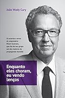 Enquanto Eles Choram, Eu Vendo Lencos 8522030111 Book Cover