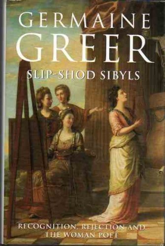 Slip-Shod Sibyls: Recognition, Rejection and the Woman Poet