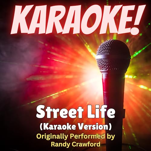 Street Life (Karaoke Version Originally Performed by Randy Crawford)