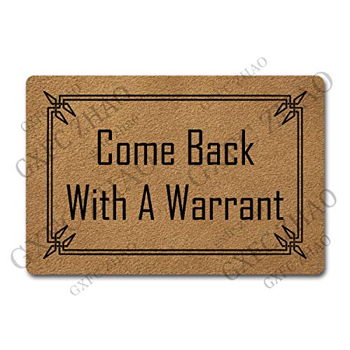 GXFC ZHAO Funny Welcome Mats for Entrance Indoor Personalized Kitchen Rugs and Mats Anti-Slip Novelty Gift Mat(23.7 X 15.9 in) (Come Back with A Warrant Funny Welcome Door Mats)