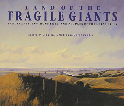 Land Of The Fragile Giants: Landscapes, Environments, And Peoples Of The Loess Hills (Bur Oak Book) #TOP7