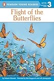 Flight of the Butterflies (Penguin Young Readers, Level 3)