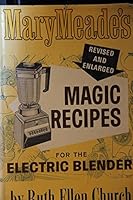 Magic Recipes for the Electric Blender B0027MWCI2 Book Cover